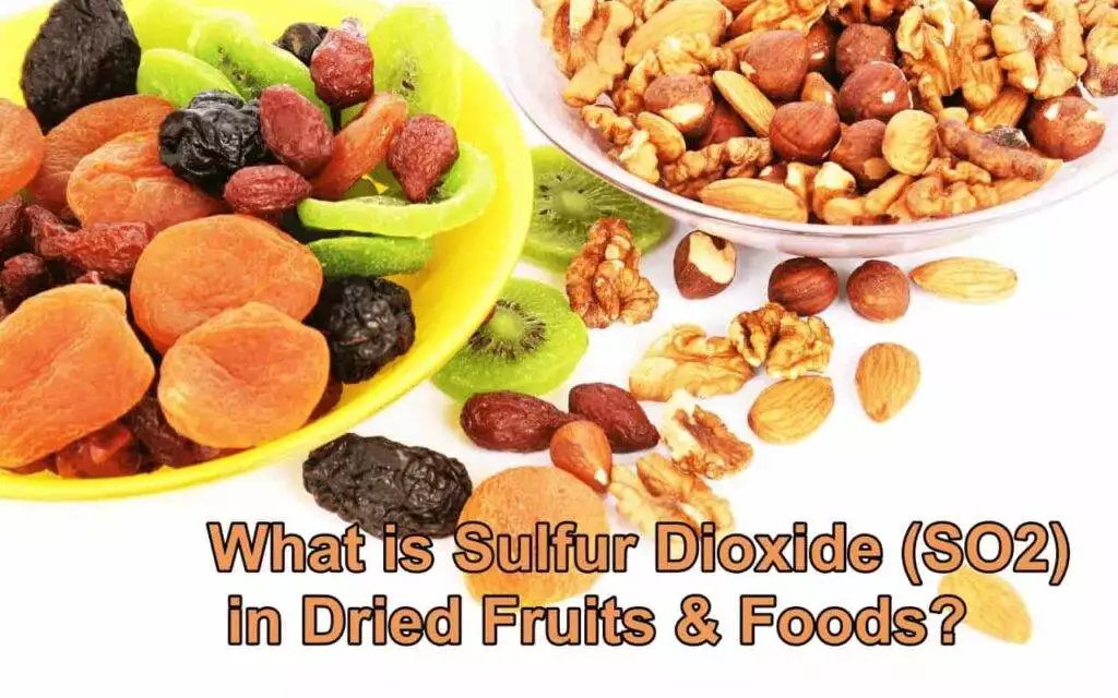 What Is Sulfur Dioxide (SO2) Toxin Additives In Dried Fruit?