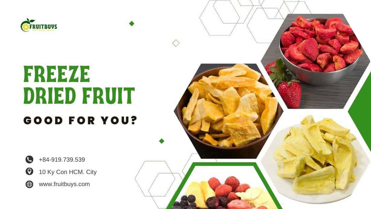 FruitBuys Vietnam  Is Freeze Dried Fruit Good For You