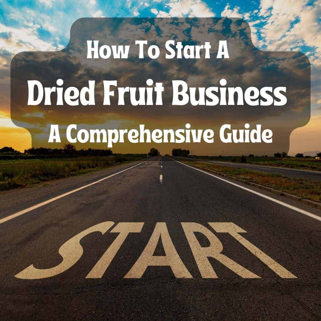 FruitBuys Vietnam How To Start A Dried Fruit Business A Comprehensive Guide 2023
