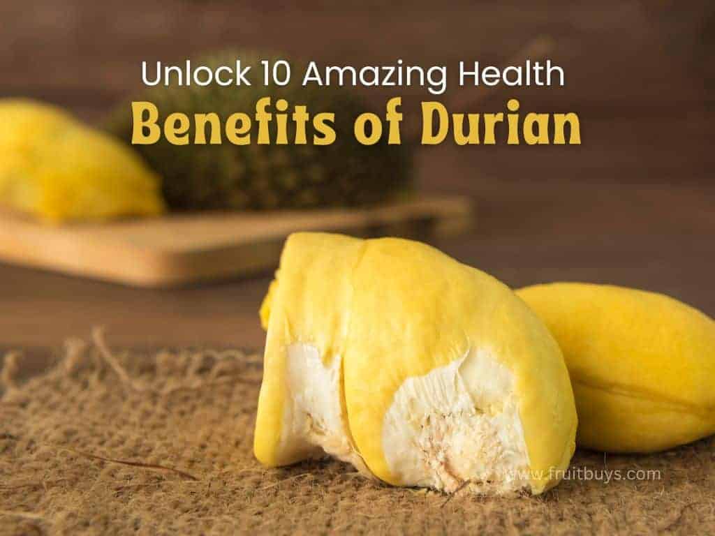 FruitBuys Vietnam Unlock 10 Amazing Health Benefits Of Durian