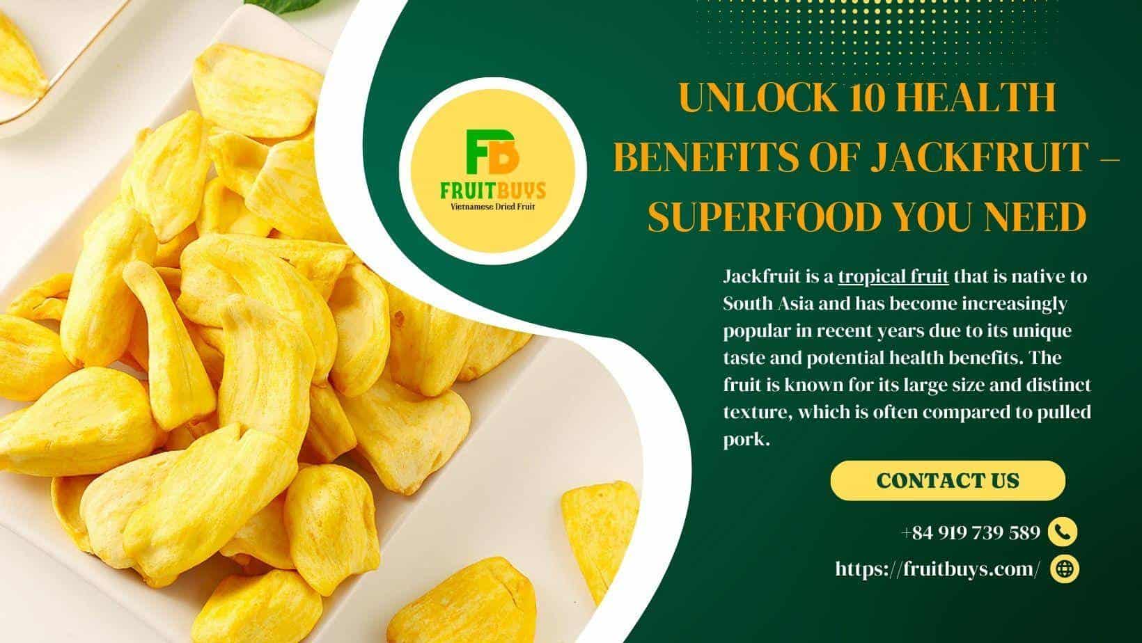 FruitBuys Vietnam  Unlock 10 Health Benefits Of Jackfruit – Superfood You Need