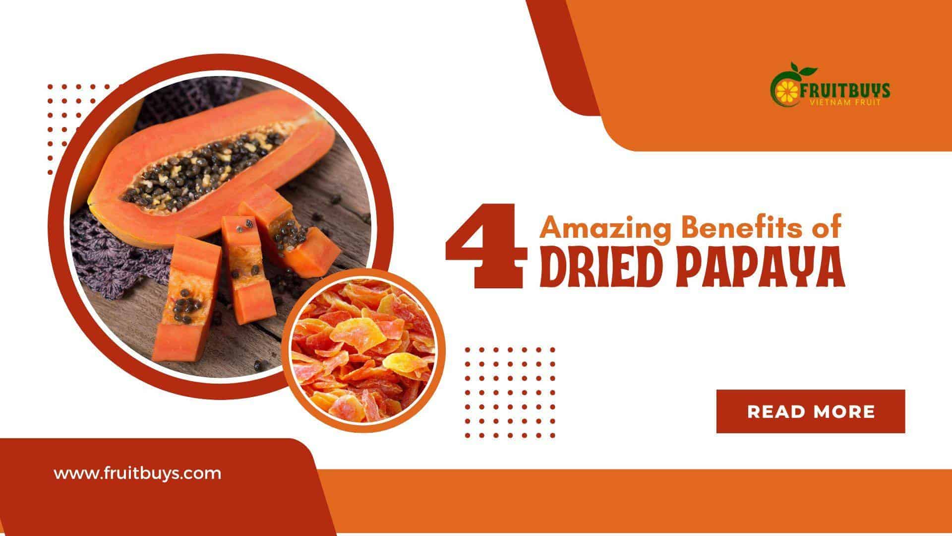 FruitBuys Vietnam  4 Amazing Benefits Of Dried Papaya For Your Health