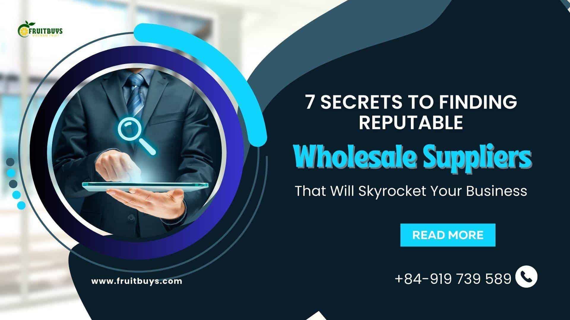 FruitBuys Vietnam  7 Secrets To Finding Reputable Wholesale Suppliers That Will Skyrocket Your Business