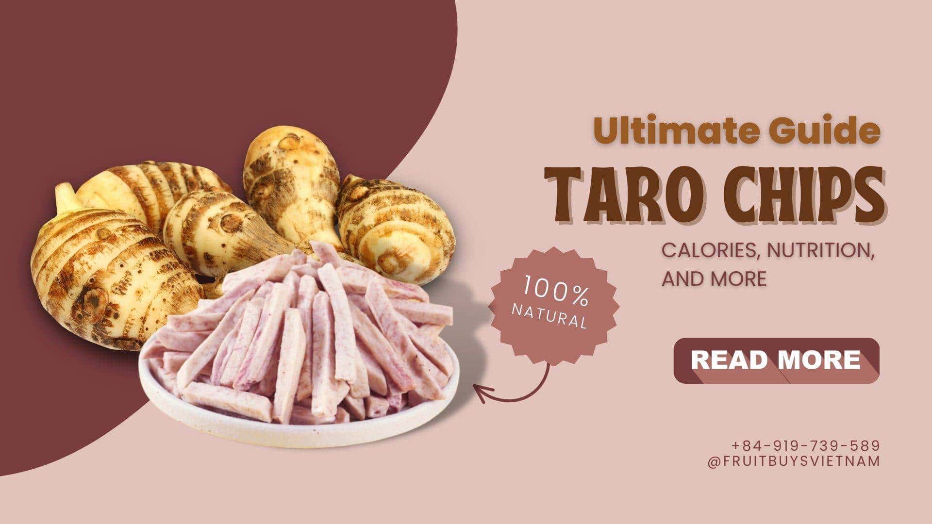 The Ultimate Guide To Taro Chips: Calories, Nutrition, And More - FruitBuys  Vietnam
