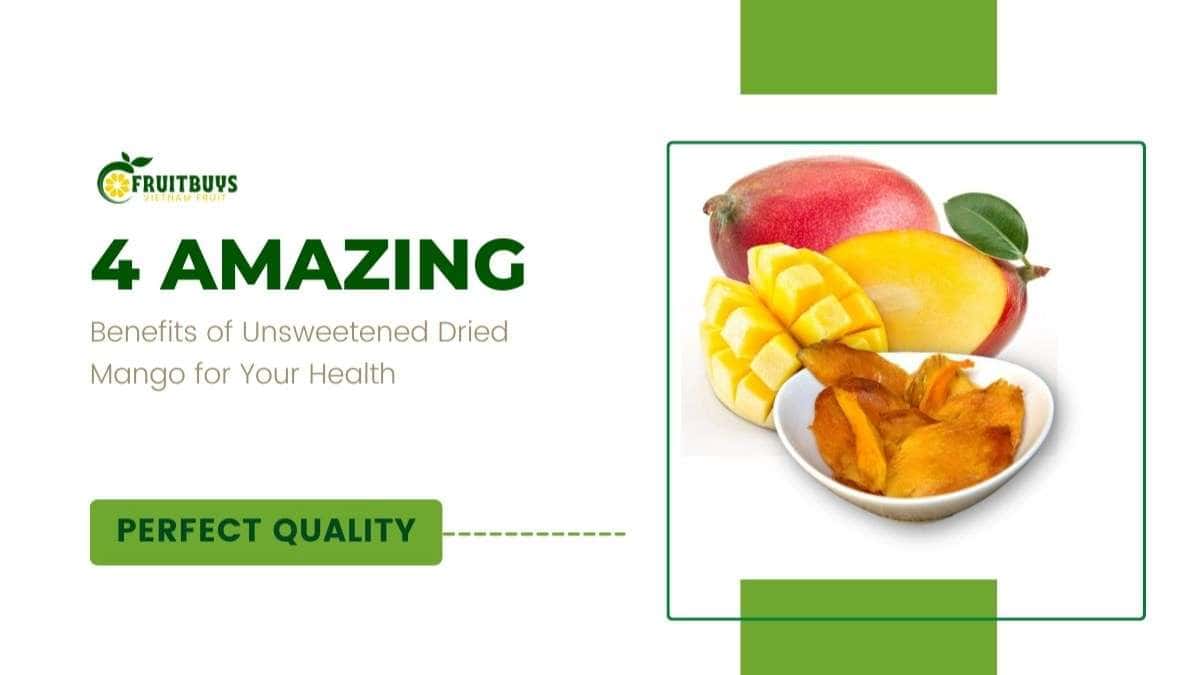 Fruitbuys Vietnam 4 Amazing Benefits Of Unsweetened Dried Mango For Your Health
