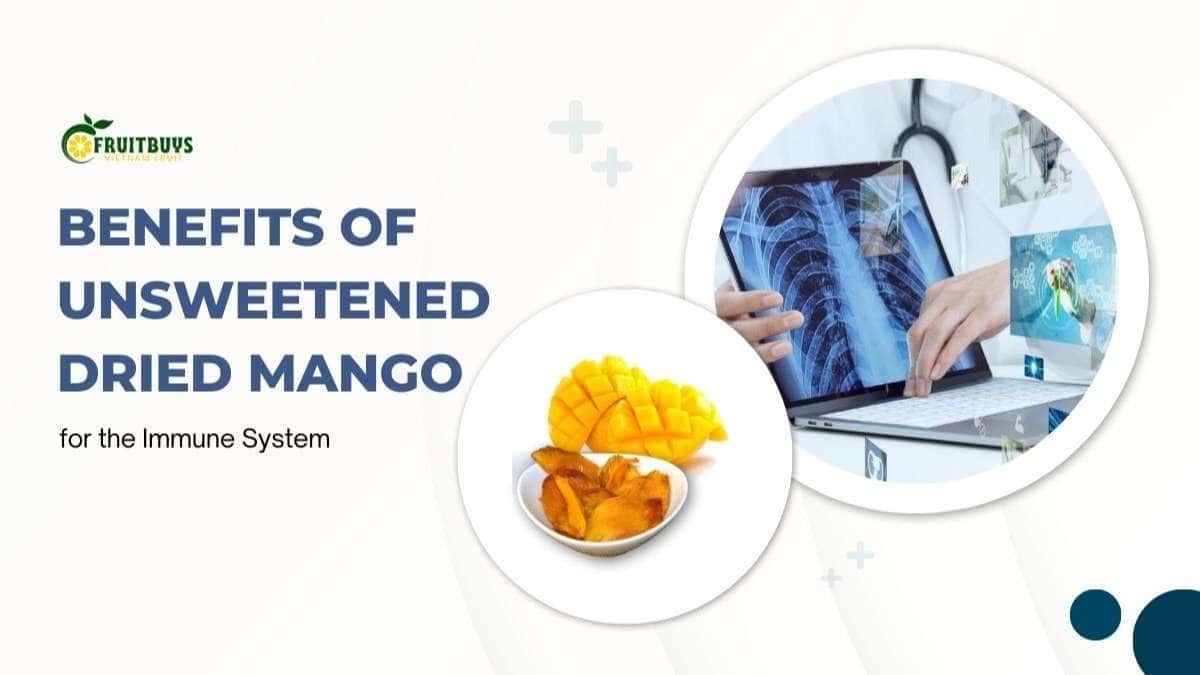 Fruitbuys Vietnam Benefits Of Unsweetened Dried Mango For The Immune System