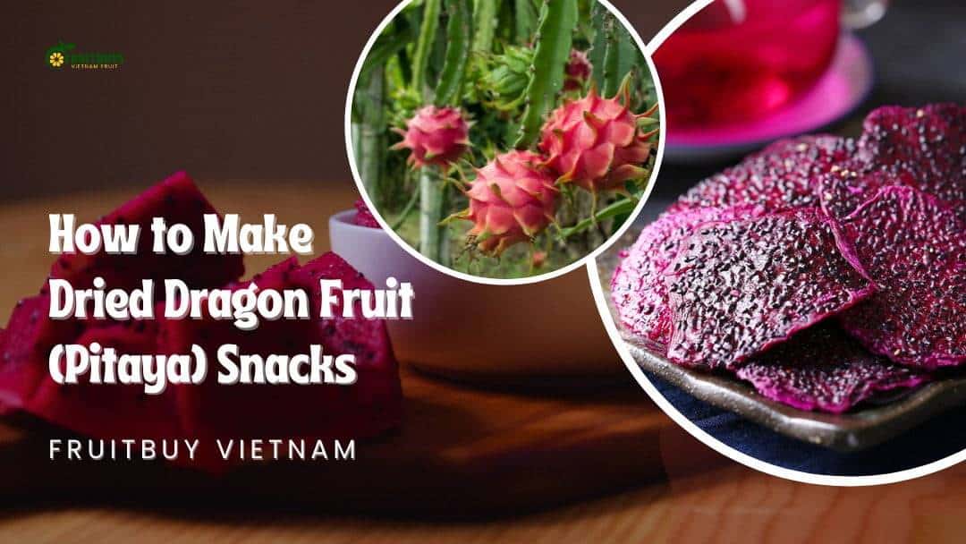 Fruitbuys Vietnam How To Make Dried Dragon Fruit Pitaya Snacks