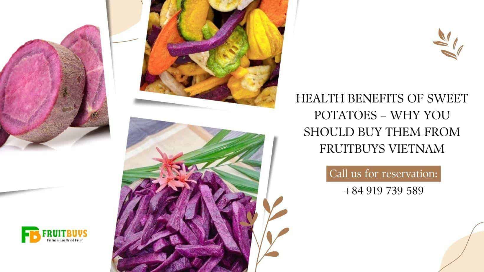 Fruitbuys Vietnam Health Benefits Of Sweet Potatoes Why You Should Buy Them From Fruitbuys Vietnam