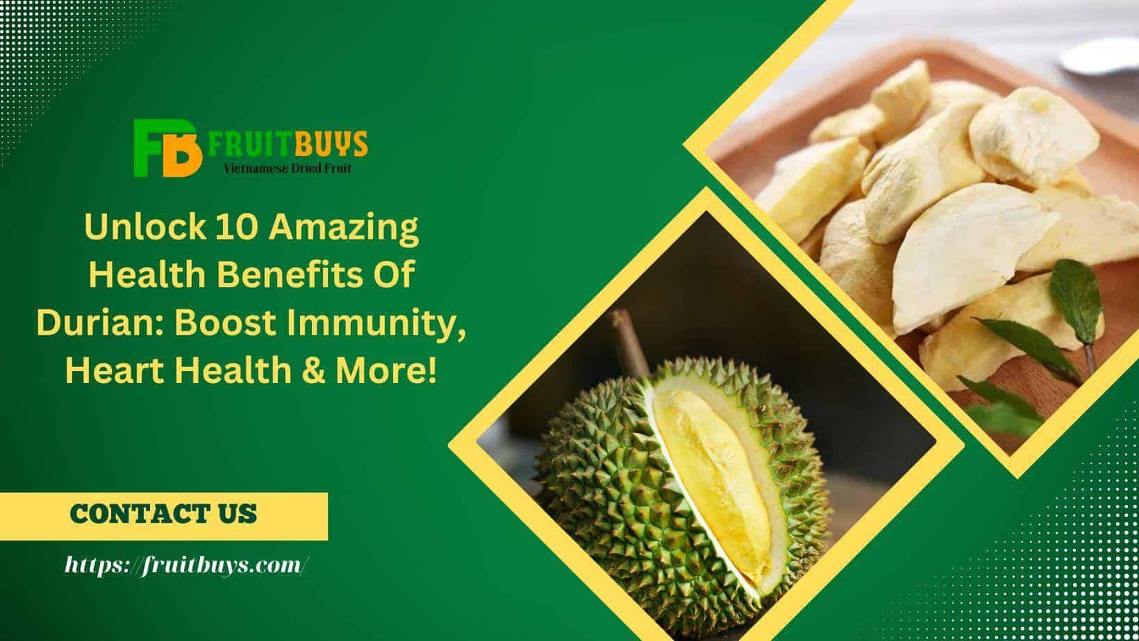 Fruitbuys Vietnam Unlock 10 Amazing Health Benefits Of Durian Boost Immunity Heart Health More