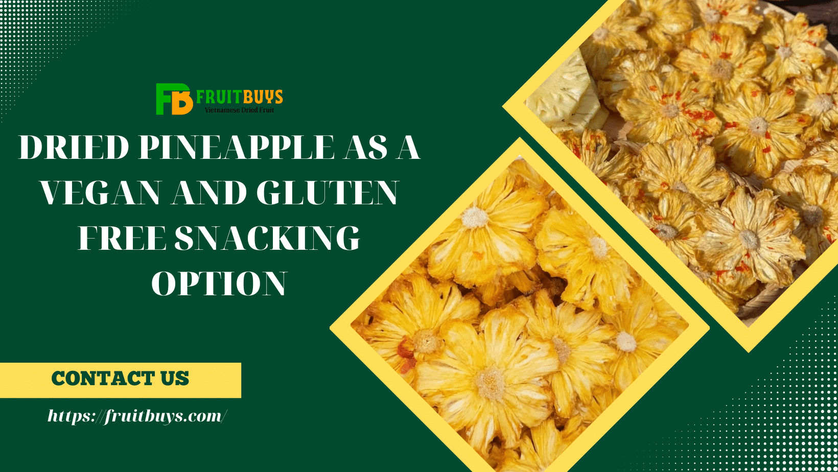 FruitBuys Vietnam Dried Pineapple As A Vegan And Gluten Free Snacking Option
