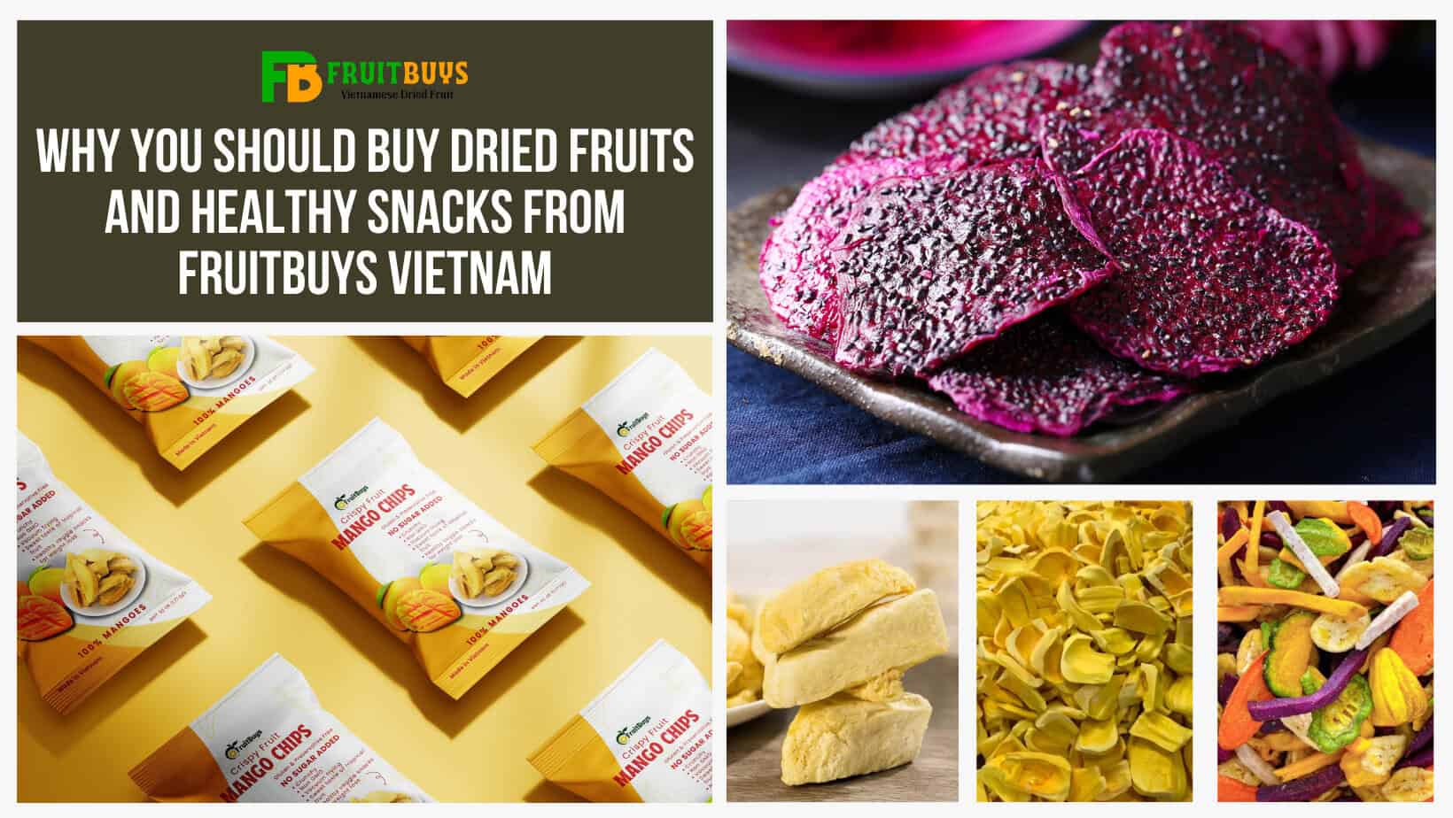 FruitBuys Vietnam Why You Should Buy Dried Fruits And Healthy Snacks From FruitBuys Vietnam (1)