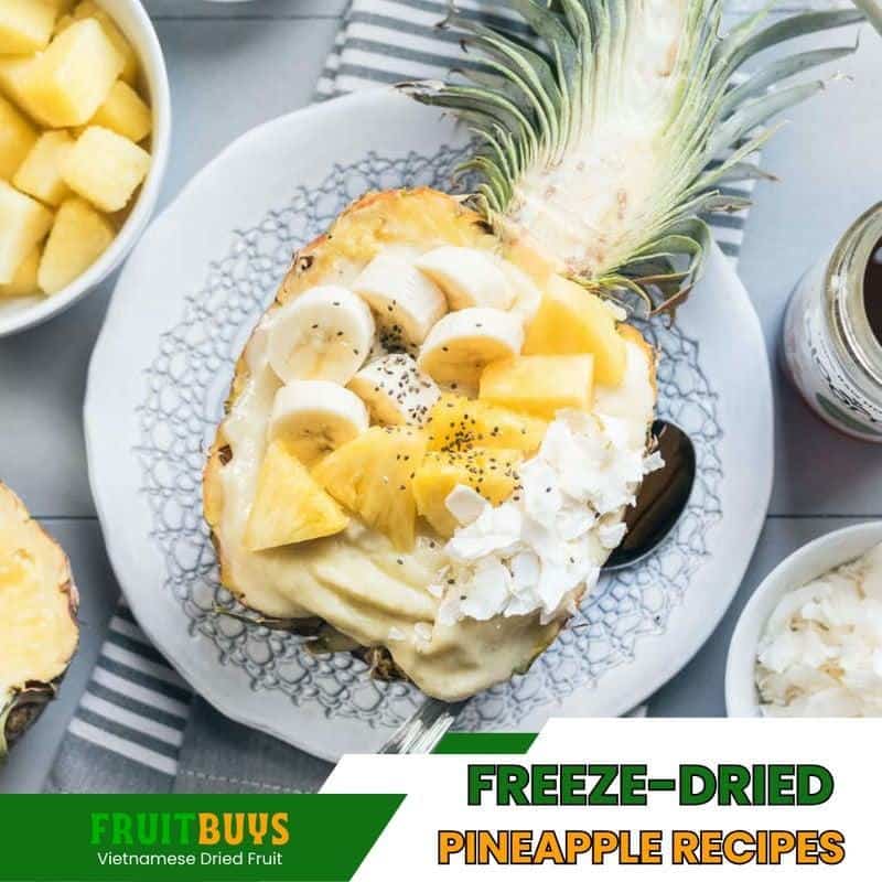 FruitBuys Vietnam  Freeze Dried Pineapple Recipes 23919