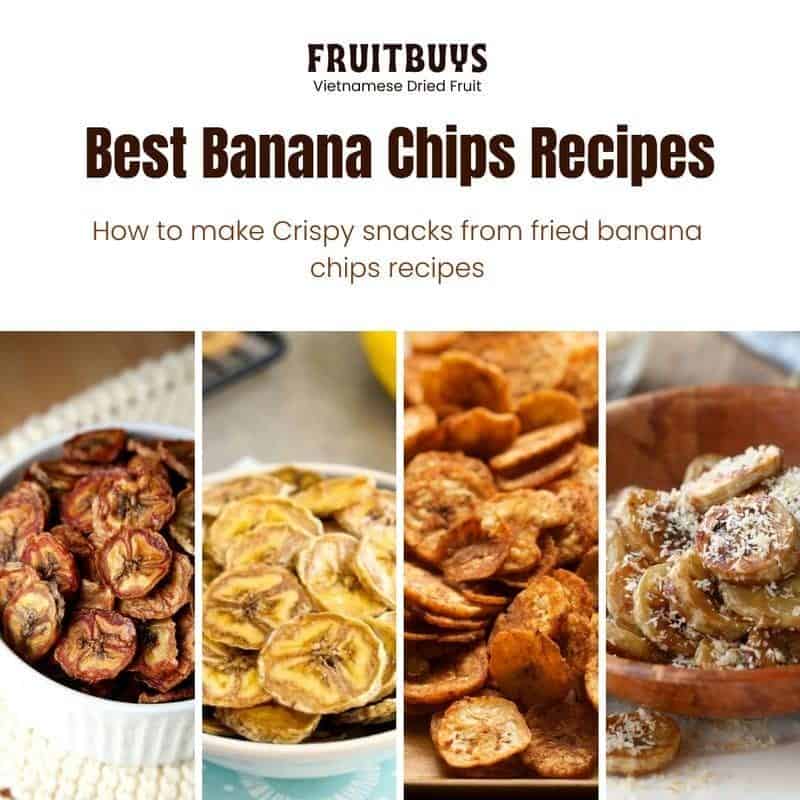 FruitBuys Vietnam  How To Make Crispy Snacks From Fried Banana Chips Recipes 231021