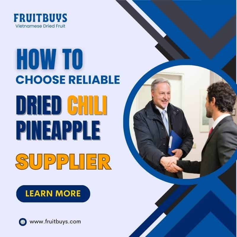 FruitBuys Vietnam  How To Choose Reliable Dried Chili Pineapple Supplier In Vietnam 23112