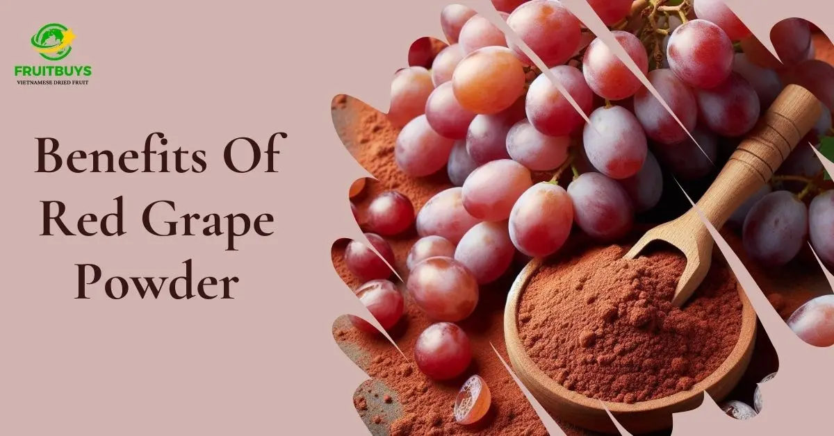 FruitBuys Vietnam Benefits Of Red Grape Powder
