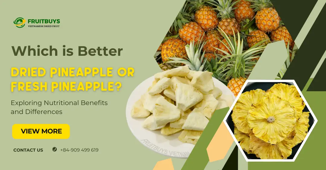 FruitBuys Vietnam Compare Dried Pineapple And Fresh Pineapple 241003