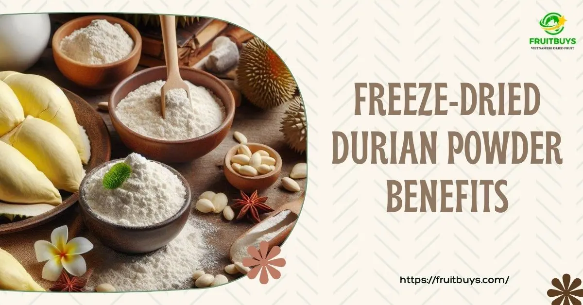 FruitBuys Vietnam Freeze Dried Durian Powder Benefits