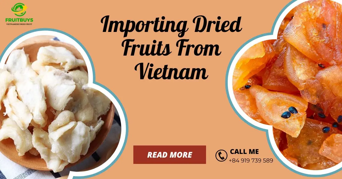 FruitBuys Vietnam Importing Dried Fruits From Vietnam