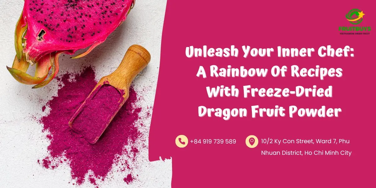 FruitBuys Vietnam Unleash Your Inner Chef A Rainbow Of Recipes With Freeze Dried Dragon Fruit Powder