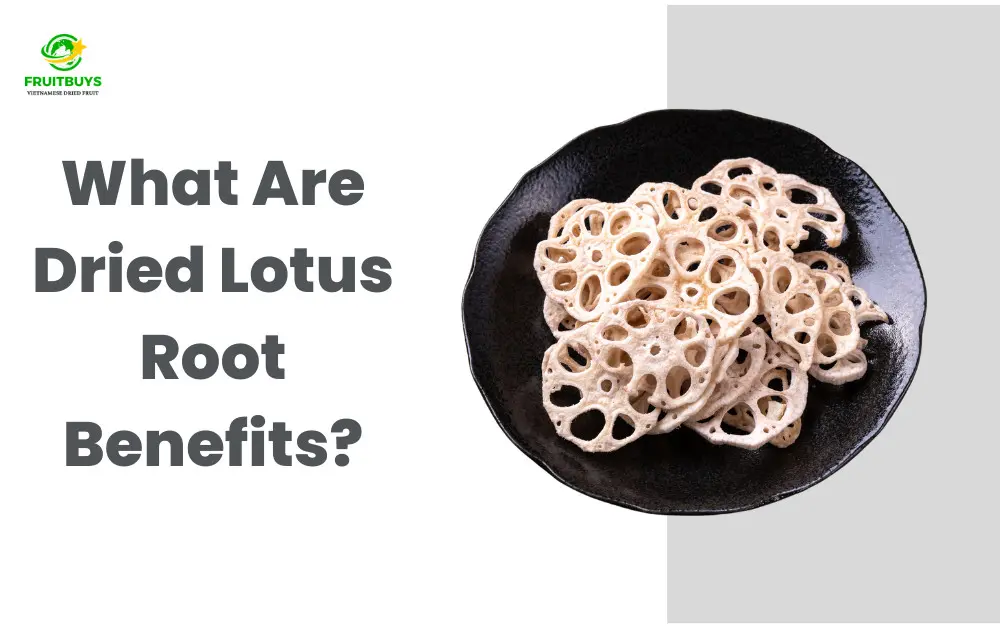 FruitBuys Vietnam What Are Dried Lotus Root Benefits